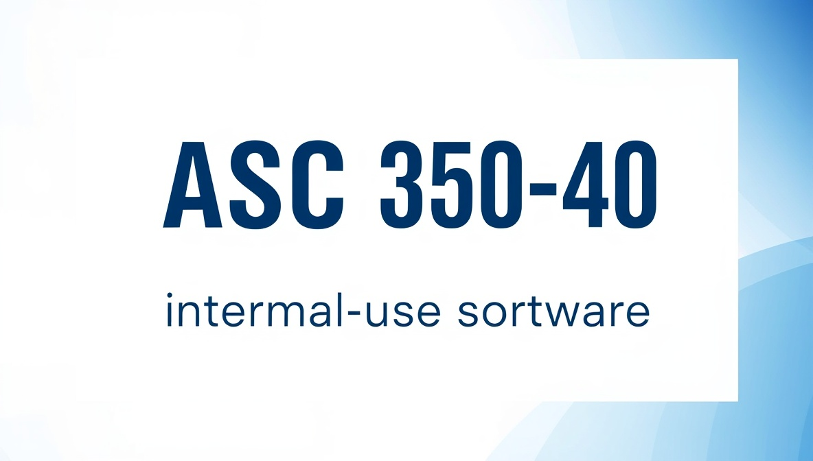 ASC 350-40 Internal-Use Software: The Complete Accounting Guide for ...