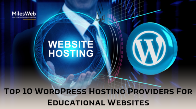 Top 10 WordPress Hosting Providers For Educational Websites